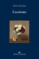L'erotismo di Alberto Meschiari edito da Edizioni Tassinari