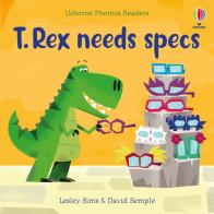 T. Rex needs specs. Ediz. a colori di Lesley Sims edito da Usborne