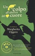 Un colpo all'altezza del cuore di Margherita Oggero edito da Mondadori