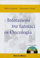Interazioni tra farmaci in oncologia. CD-ROM di Silvio Garattini, Alessandro Nobili edito da Selecta Medica