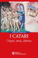 I Catari. Origini, storia, dottrina di Bernard Marillier edito da L'Età dell'Acquario