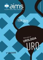 Manuale di urologia. Concorso Nazionale SSM 2023 di Antonio Grosso, Alessio Pecoraro, Trama Francesco edito da PREAIMS