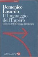 Il linguaggio dell'Impero. Lessico dell'ideologia americana di Domenico Losurdo edito da Laterza