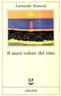 Il mare colore del vino di Leonardo Sciascia edito da Adelphi