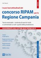 I nuovi test attitudinali del concorso RIPAM per la Regione Campania. Teoria essenziale + centinaia di esercizi risolti e commentati su tutti i quesiti della preselezi di Carlo Tabacchi edito da Alpha Test