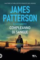 Compleanno di sangue di James Patterson, Maxine Paetro edito da TEA