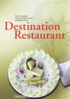 Destination restaurant. Per gli Ist. Professionali alberghieri. Con CD-ROM di Enrico Carboni, Manuela Marchionni, Mariella Olivieri edito da Calderini