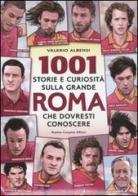 1001 storie e curiosità sulla grande Roma che dovresti conoscere di Valerio Albensi edito da Newton Compton