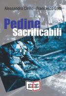 Pedine sacrificabili di Alessandro Cirillo, Francesco Cotti edito da EEE - Edizioni Tripla E
