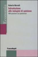Introduzione alle indagini di opinione. 488 questioni sui questionari di Roberto Marvulli edito da Franco Angeli