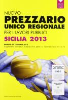 Nuovo prezzario unico regionale per i lavori pubblici. Regione Sicilia 2013 edito da Flaccovio Dario
