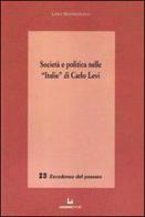 Società e politica nelle «Italie» di Carlo Levi di Luigi Mastrangelo edito da Luciano