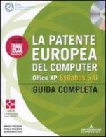 La patente europea del computer. Office XP. Syllabus 5.0. Guida completa. Con CD-ROM di Sergio Pezzoni, Paolo Pezzoni, Silvia Vaccaro edito da Mondadori Informatica