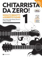 Chitarrista da zero! Metodo per principianti. Con DVD. Con File audio per il download vol.1