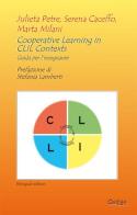 Cooperative learning in CLIL contexts. Teacher's guide for primary and secondary schools di Serena Caceffo, Marta Milani, Julieta Petre edito da QuiEdit