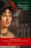 Maria Luisa la duchessa Infanta. Da Madrid a Lucca una borbone sullo scacchiere di Napoleone di Nadia Verdile edito da Pacini Fazzi
