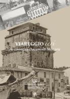 Viareggio ieri. Avvenimenti documenti memorie di Paolo Fornaciari edito da Pezzini