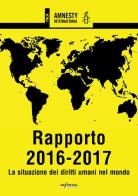 Amnesty International. Rapporto 2016-2017. La situazione dei diritti umani nel mondo edito da Infinito Edizioni