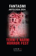 Fantasmi. Antologia 2024 Terni Narni Horror Fest edito da Bacchilega Editore