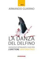 La danza del delfino di Armando Guarino edito da David and Matthaus