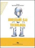 Insegnare (la) tecnologia di Marco Pedrelli, Gian Carlo Sacchi edito da Vicolo del Pavone