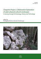 Cleopatra Project. Collaborative exploration of cyber-physical cultural landscapes. A journey through archaeology, history and technology edito da Ante Quem
