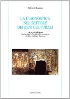 La diagnostica nel settore dei beni culturali di Salvatore Lorusso edito da Longo Angelo