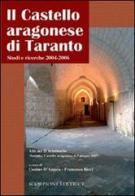 Il castello Aragonese di Taranto studi e ricerche 2004-2006 edito da Scorpione