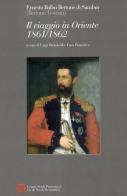 Il viaggio in Oriente 1861-1862 di Ernesto Balbo Bertone di Sambuy edito da Centro Studi Piemontesi