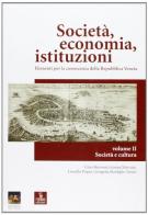 Società, economia, istituzioni. Elementi per la conoscenza della Repubblica veneta vol.2 edito da Cierre Edizioni