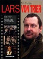 Lars von Trier di Roberto Lasagna edito da Gremese Editore