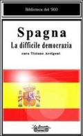 Spagna. La difficile democrazia edito da La Bancarella (Piombino)