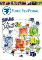 Future film festival 2011. Ediz. multilingue edito da Amici del Future Film Festival