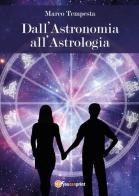 Dall'astronomia all'astrologia di Marco Tempesta edito da Youcanprint