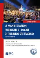 Le manifestazioni pubbliche e i locali di pubblico spettacolo. Guida pratica di Paolo Muneretto edito da EPC