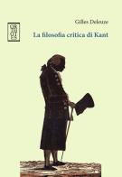 La filosofia critica di Kant di Gilles Deleuze edito da Orthotes