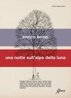 Una notte sull'alpe della luna di Enrico Brizzi edito da Aboca Edizioni