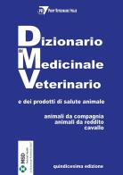 Dizionario del medicinale veterinario e dei prodotti di salute animale. Animali da compagnia, animali da reddito, cavallo di PVI - Point Veterinaire Italie edito da Point Veterinaire Italie