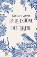 La questione dell'erede di Rebecca Quasi edito da StreetLib