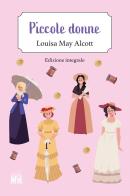 Piccole donne. Ediz. integrale di Louisa May Alcott edito da 2M