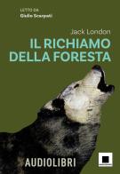 Il richiamo della foresta. Ediz. ad alta leggibilità. Con audiolibro di Jack London edito da Biancoenero