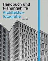 Architekturfotografie. Handbuch und Planungshilfe di Axel Hausberg, Anton Simons edito da Dom Publishers