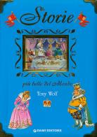 Le storie più belle del mondo di Tony Wolf, Anna Casalis edito da Dami Editore