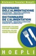 Dizionario dell'alimentazione-Dictionnaire de l'alimentation edito da Hoepli