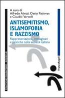 Antisemitismo, islamofobia e razzismo. Rappresentazioni, immaginari e pratiche nella società italiana edito da Franco Angeli