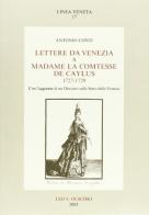 Lettere da Venezia a madame la comtesse de Caylus (1727-1729). Con un discorso sullo stato della Francia di Antonio Conti edito da Olschki