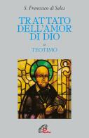 Trattato dell'amor di Dio di Francesco di Sales (san) edito da Paoline Editoriale Libri