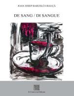 De sang-Di sangue. Ediz. italiana e catalana di Joan Josep Barceló i Bauçà edito da Il Convivio