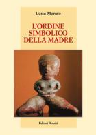 L'ordine simbolico della madre di Luisa Muraro edito da Editori Riuniti