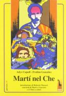 Martí nel Che di Adys Cupull, Froilán González edito da Massari Editore